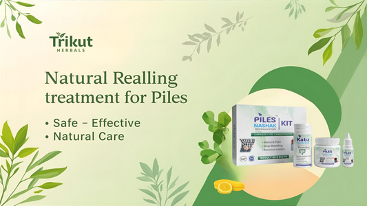 Effective Ayurvedic Remedies for Piles: Natural Relief with Trikut Herbals